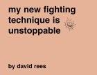 My new fighting technique is unstoppable - DAVID REES