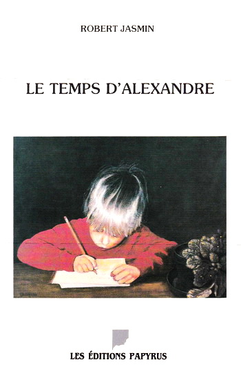 Le Temps d&#39;Alexandre - ROBERT JASMIN