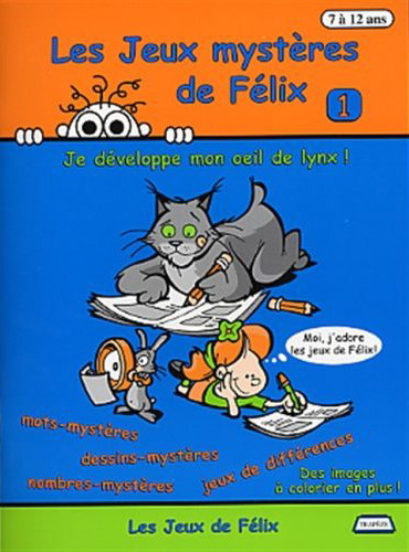 Les Jeux mystères de Félix #01 - NANCY GAGNE - JEAN-GUY BEGIN