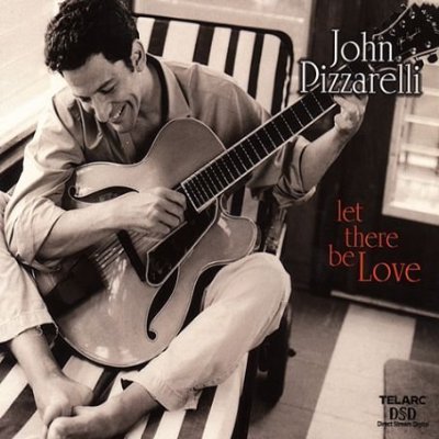 Let there be love - PIZZARELLI JOHN