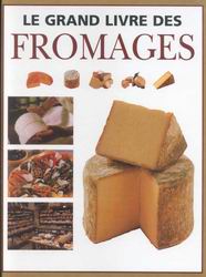 Le Grand livre des fromages - COLLECTIF