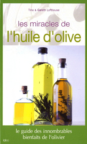 Les Miracles de l&#39;huile d&#39;olive - GARETH LOFTHOUSE - TINA