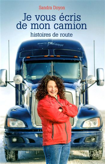 Je vous écris de mon camion - SANDRA DOYON