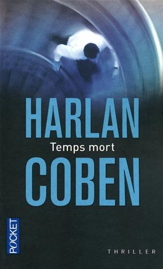 Temps mort N. éd. - HARLAN COBEN