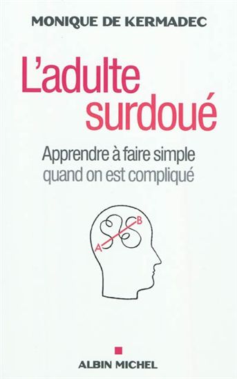 L&#39;Adulte surdoué - MONIQUE DE KERMADEC