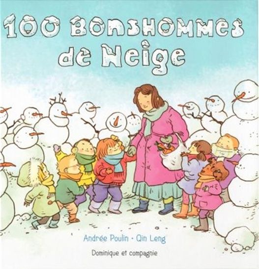 100 bonshommes de neige - ANDRÉE POULIN - QIN LENG