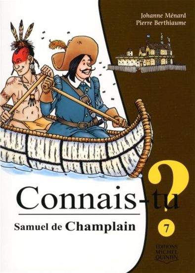 Samuel de Champlain #07 - JOHANNE MÉNARD - PIERRE BERTHIAUME