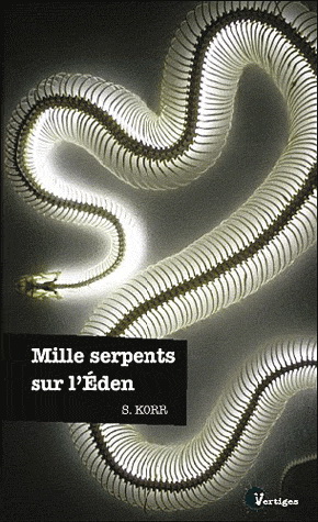 Mille serpents sur l&#39;Éden - STÉPHANE KORR
