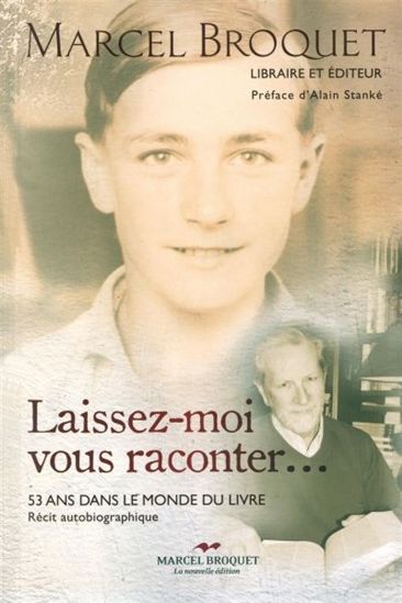 Laissez-moi vous raconter... - MARCEL BROQUET