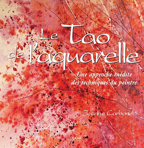 Le Tao de l'aquarelle - JEANNE CARBONETTI