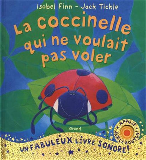 Coccinelle qui ne voulait pas voler La par FINN ISOBEL TICKLE JACK