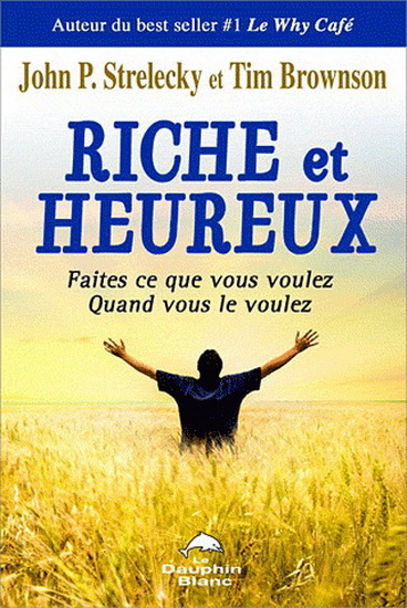 Riche et heureux! - JOHN P STRELECKY - TIM BROWNSON