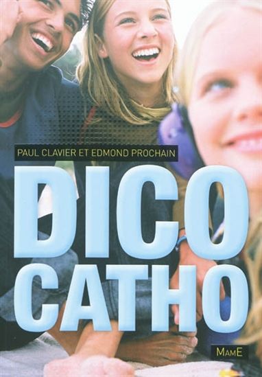 Dico catho - PAUL CLAVIER - EDMOND PROCHAIN