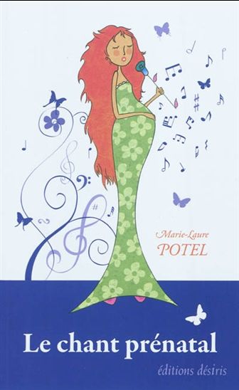 Le Chant prénatal - MARIE-LAURE POTEL