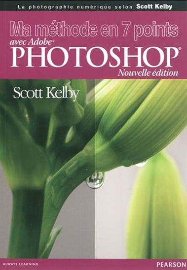 Ma méthode en 7 points avec Adobe... - SCOTT KELBY