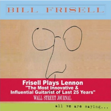 All We Are Saying... - FRISELL BILL