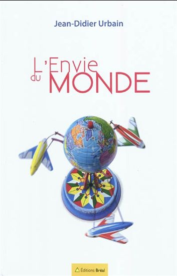 L&#39;Envie du monde - JEAN-DIDIER URBAIN
