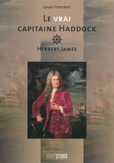 Le Vrai capitaine Haddock - LOUIS FRANCKEN
