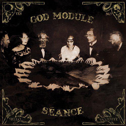 Séance - GOD MODULE