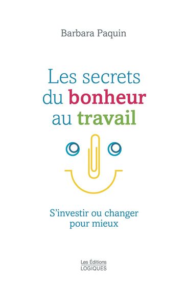 Les Secrets du bonheur au travail - BARBARA PAQUIN