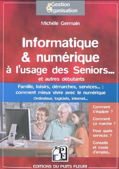 Informatique & numérique pour seniors... - MICHELE GERMAIN