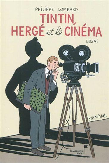 Tintin, Hergé et le cinéma - PHILIPPE LOMBARD