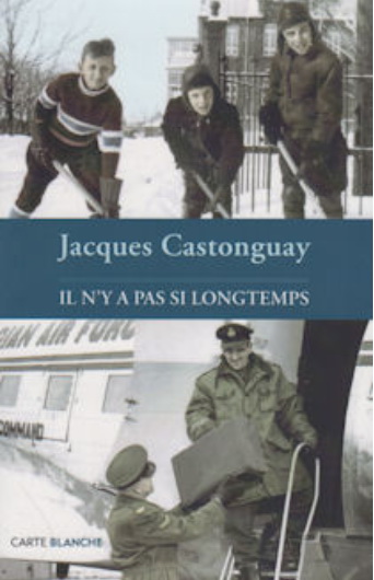 Il n'y a pas si longtemps - JACQUES CASTONGUAY