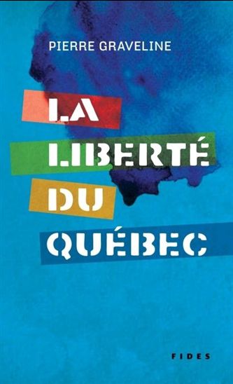 La Liberté du Québec - PIERRE GRAVELINE