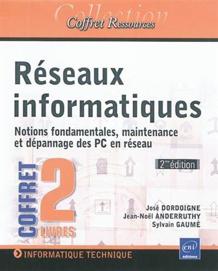 Réseaux informatiques 2e éd. - JOSÉ DORDOIGNE & AL