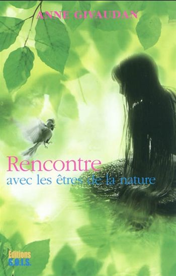 Rencontre avec les êtres de la nature - ANNE MEUROIS-GIVAUDAN