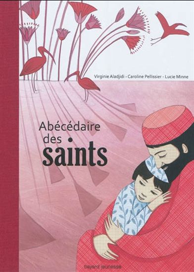 L&#39;Abécédaire des saints - VIRGINIE ALADJIDI - CAROLINE PELLISSIER