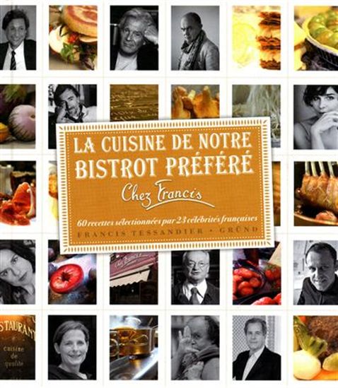 La Cuisine de notre bistrot préféré - FRANCIS TESSANDIER