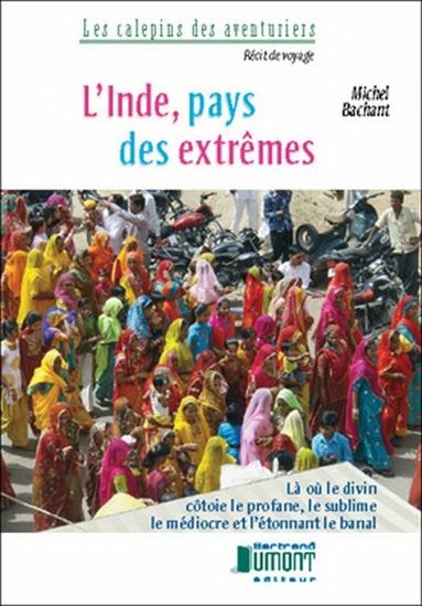 L&#39;Inde, pays des extrêmes - MICHEL BACHANT