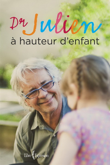 Docteur Julien à hauteur d&#39;enfant - GILLES JULIEN