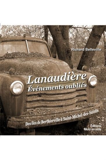 Évènements oubliés de Lanaudière T.01 - RICHARD BELLEVILLE