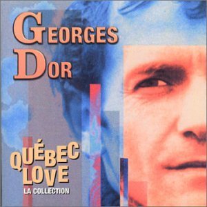Québec love:Georges Dor - DOR GEORGES