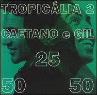 NCTropicalia 2 - VELOSO CAETANO - GIL GILBERTO