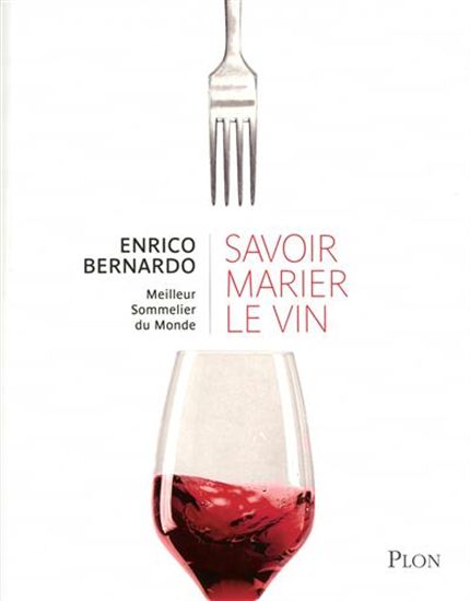 Savoir marier le vin - ENRICO BERNARDO