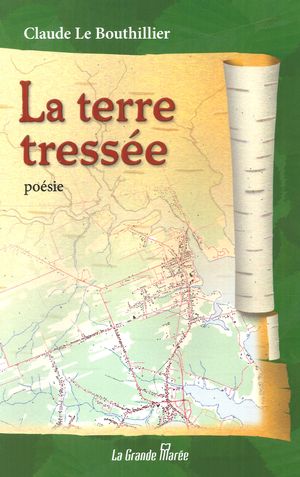 La Terre tressée - CLAUDE LEBOUTHILLIER
