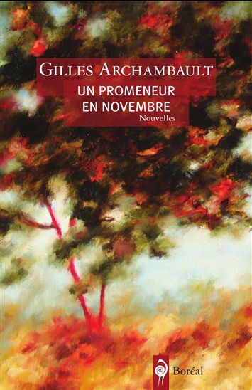 Un promeneur en novembre - GILLES ARCHAMBAULT