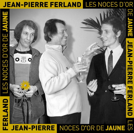 Jaune : Les noces d&#39;or - FERLAND JEAN-PIERRE