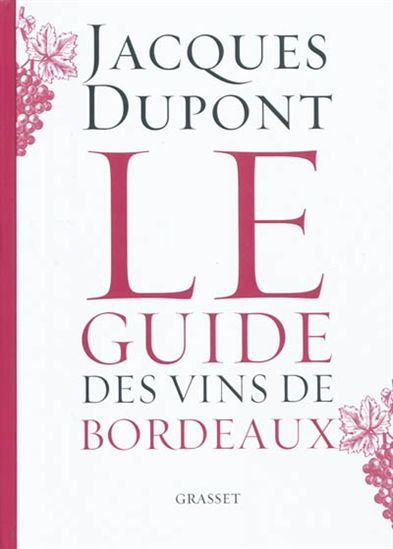 Le Guide des vins de Bordeaux - JACQUES DUPONT