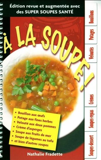 À la soupe ! N. éd. - NATHALIE FRADETTE
