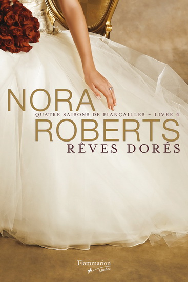 Quatre saisons de fiançailles T.04 Rêves dorés - NORA ROBERTS