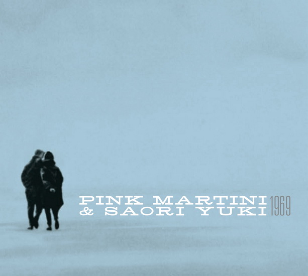 1969 - PINK MARTINI & SAORI YUKI