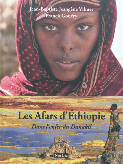 Les Afars d'Ethiopie - JEAN-BAPTISTE JEANGENE VILMER - F GOUÉRY