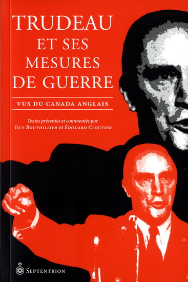 Trudeau et ses mesures de guerre - GUY BOUTHILLIER - ÉDOUARD CLOUTIER