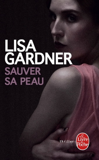 Sauver sa peau - LISA GARDNER