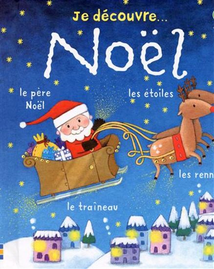 Je découvre...Noël - FELICITY BROOKS