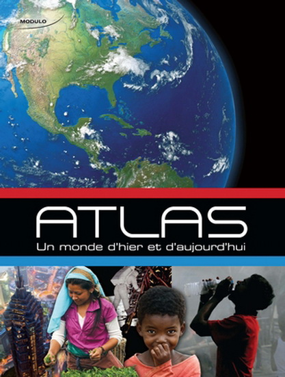 Atlas : un monde d&#39;hier et d&#39;aujourd&#39;hui - COLLECTIF